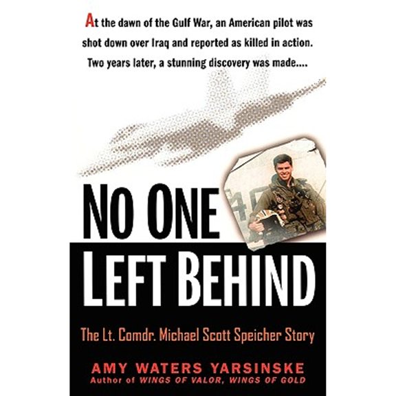 Pre-Owned No One Left Behind : The Michael Scott Speicher Story (Paperback) 9780451208675