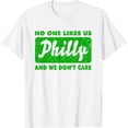 thumbnail image 1 of No One Likes Us Philly And We Don't Care T Shirt, 1 of 2