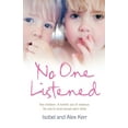 thumbnail image 1 of No One Listened: Two Children Caught in a Tragedy with No One Else to Trust Except for Each Other, (Paperback), 1 of 1