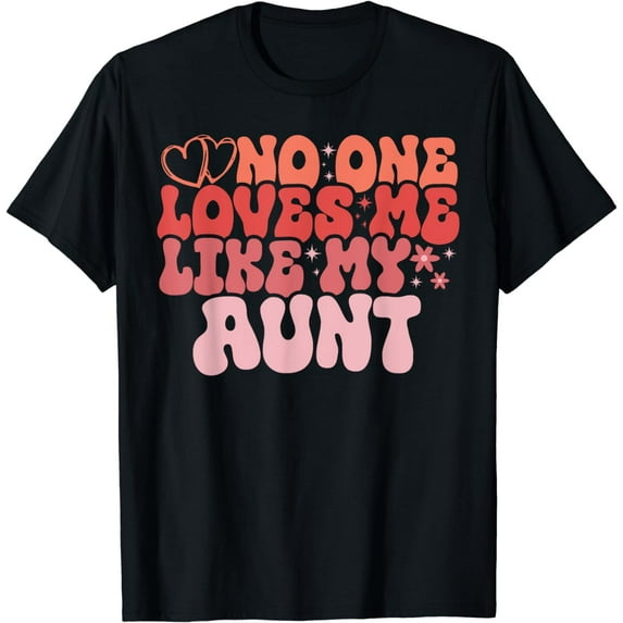 No One Loves Me Like My Aunt Groovy Design For Aunty Lovers T-Shirt