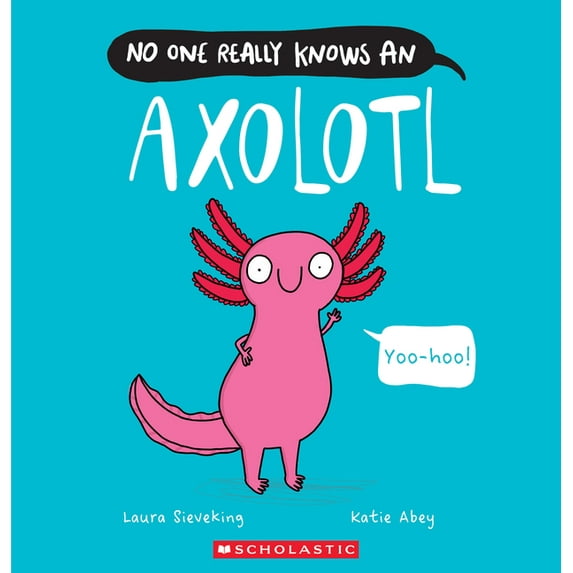 No One Really Knows an Axolotl, (Paperback)