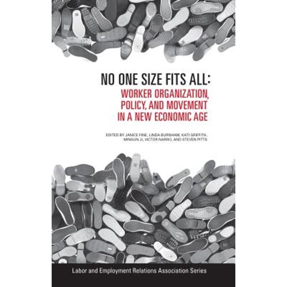 Pre-Owned No One Size Fits All: Worker Organization, Policy, and Movement in a New Economic Age (Paperback 9780913447161) by Janice Fine, Linda Burnham, Kati Griffith