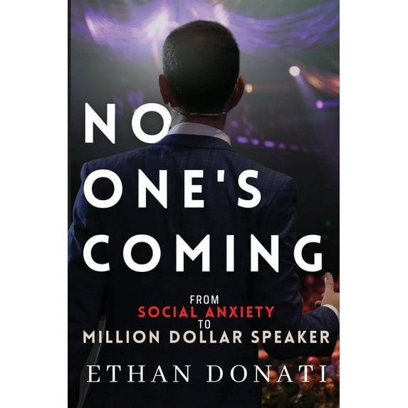 No One's Coming: From Social Anxiety To Million Dollar Speaker, (Paperback)