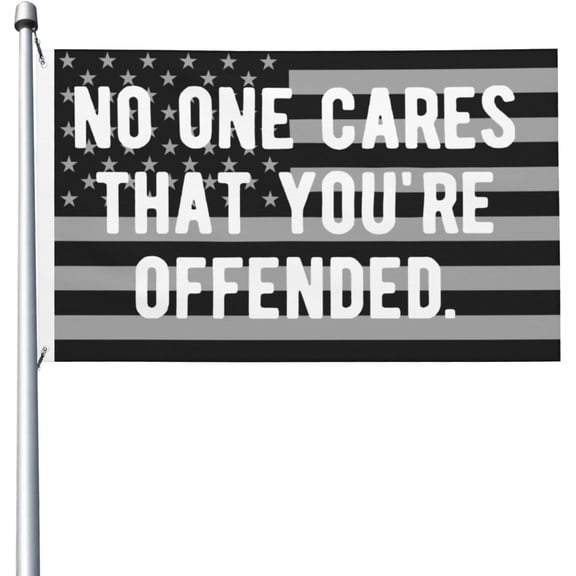 No Ones Cares That You'Re Offended Flag 3x5 Ft Outdoor Garden Flags Party Banner With 2 Grommets