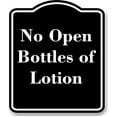 thumbnail image 1 of No Open Bottles of Lotion BLACK Aluminum Composite Sign 20''x24'', 1 of 9