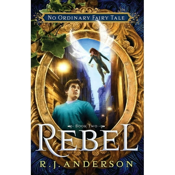 No Ordinary Fairy Tale Series: Rebel (Book Two) (Paperback)