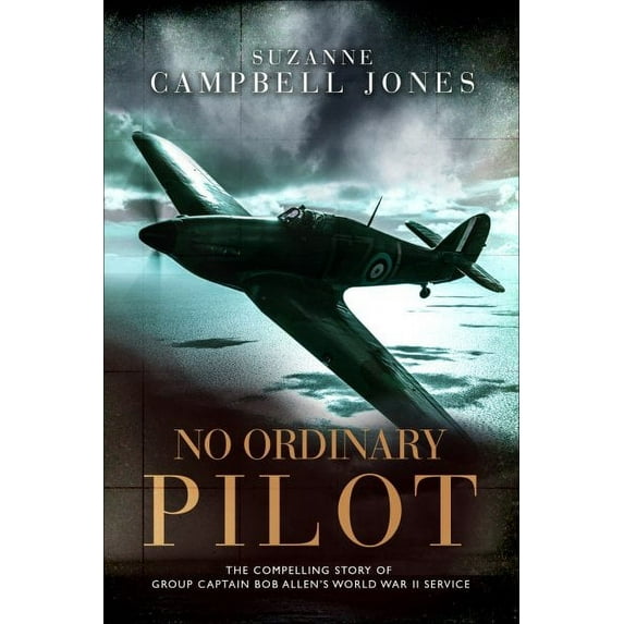 No Ordinary Pilot : One young man’s extraordinary exploits in World War II (Hardcover)