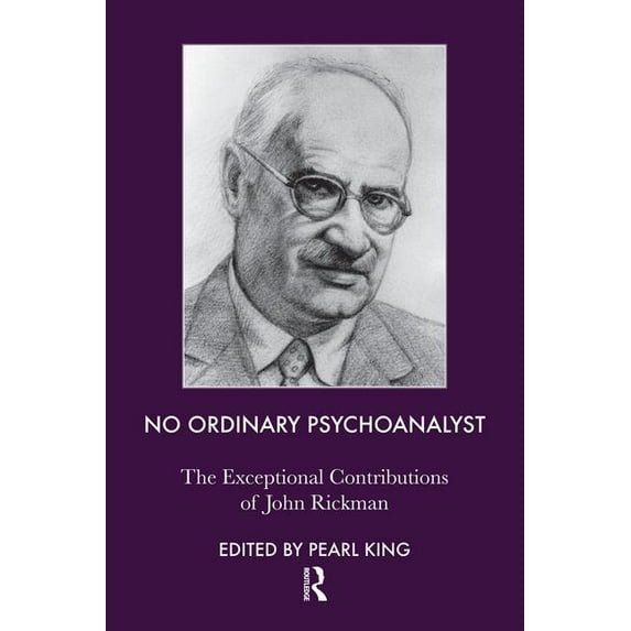 No Ordinary Psychoanalyst: The Exceptional Contributions of John Rickman (Paperback)