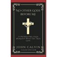 thumbnail image 1 of No Other Gods Before Me: Contrasting False Worship with the True God (Grapevine Press), (Hardcover), 1 of 1