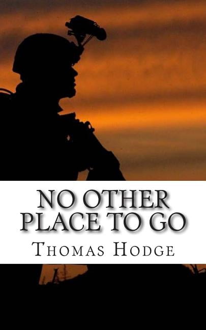 No Other Place to Go: Short Stories and Lessons Learned from an Army Career (Paperback)