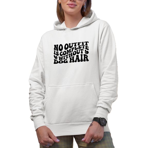 No Outfit Is Complete Without Dog Hair, Pet Owner or Parent Themed, Groovy Retro Wavy Text Merch Gift, White Hooded Sweatshirt or Hoodie, Small