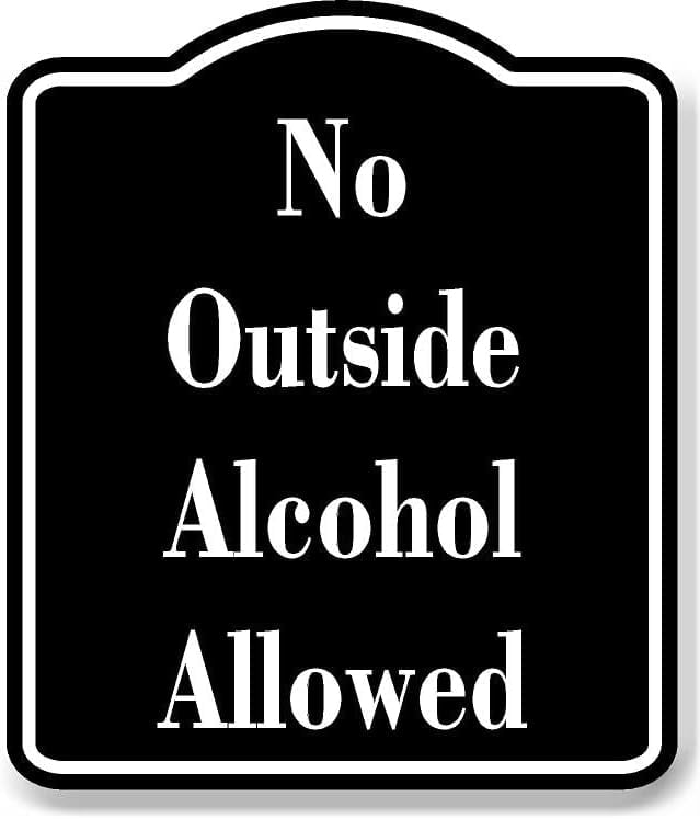 No Outside Alcohol Allowed BLACK Aluminum Composite Sign, 8.5