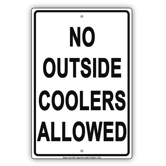 No Outside Coolers Allowed Food And Beverages Restriction Alert Caution Warning Notice Aluminum Metal Sign 8"x12" Plate
