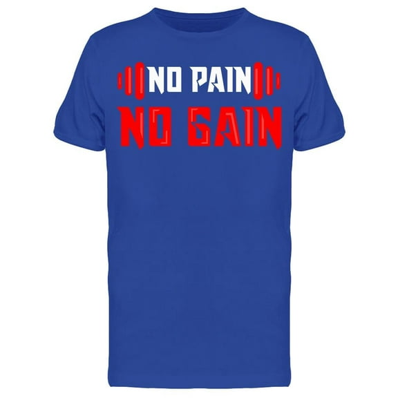 No Pain, No Gain! T-Shirt Men -Image by Shutterstock, Male x-Large