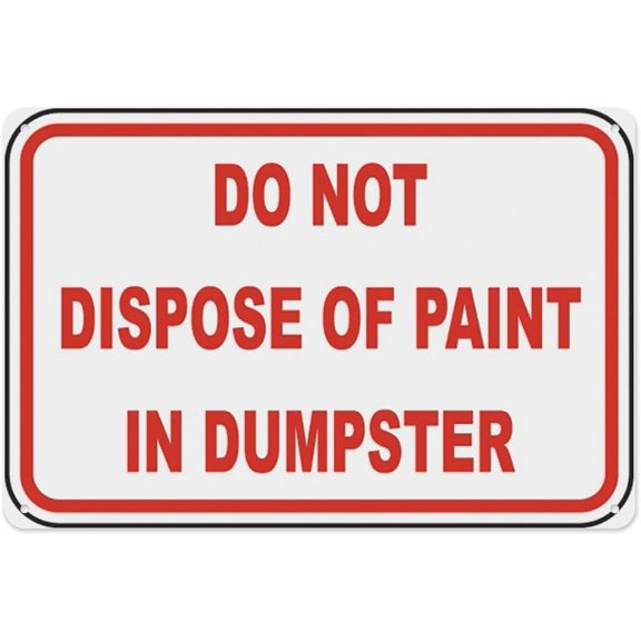 No Paint Disposal In Dumpster Sign 8"x12", Aluminum Tin Warning Signs for Home Outdoor Garden, High-Visibility Waste Sign