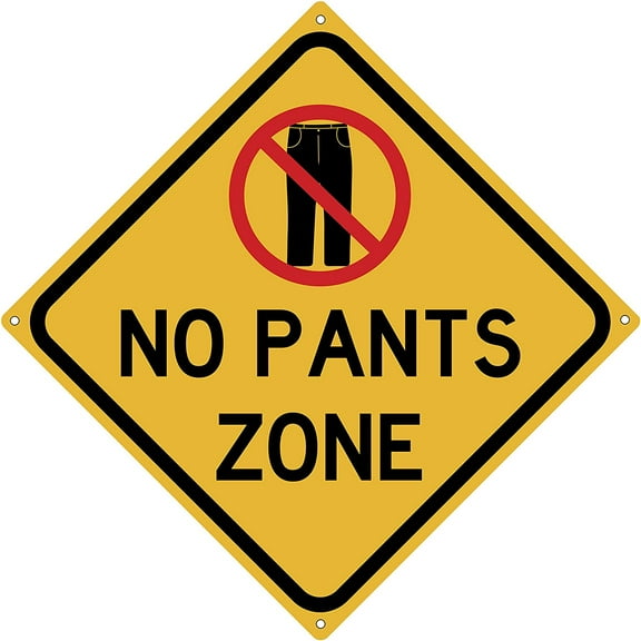 No Pants Zone 12" x 12" Funny Tin Road Sign Inappropriate Humor Gift White Elephant Gag Gift Home Office Decor
