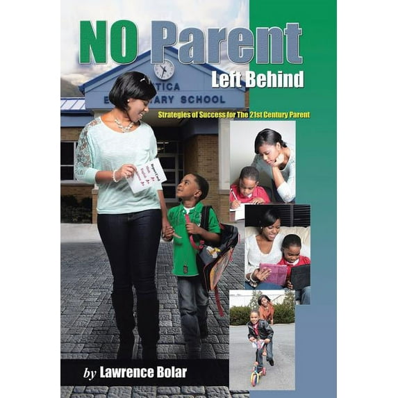 No Parent Left Behind : Strategies of Success for the 21st Century Parent (Hardcover)
