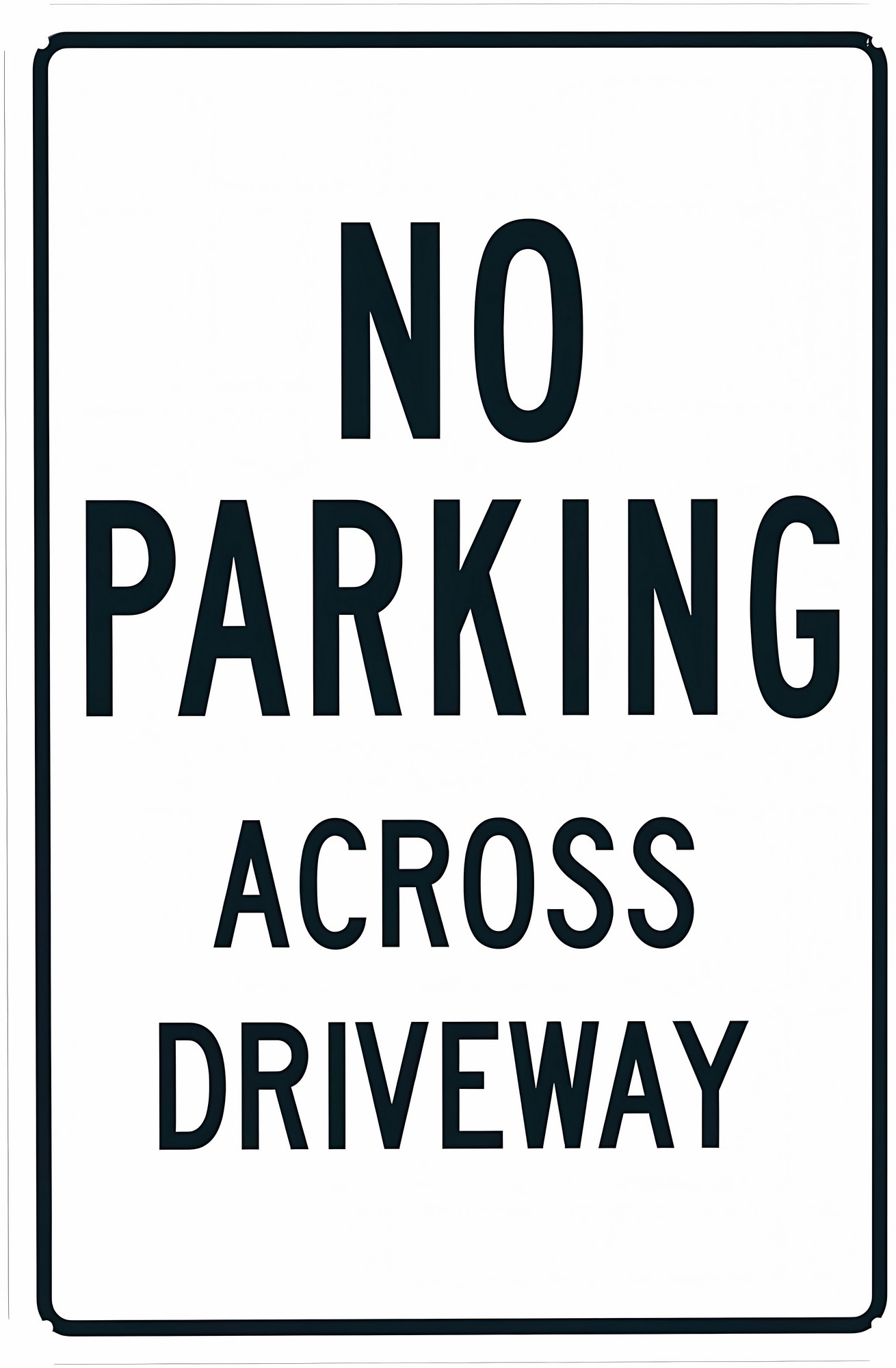 No Parking Across Driveway Warning Sign - 8