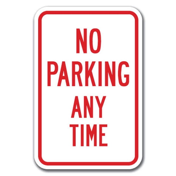 No Parking Any Time Sign 12" x 18" Heavy Gauge Aluminum Signs