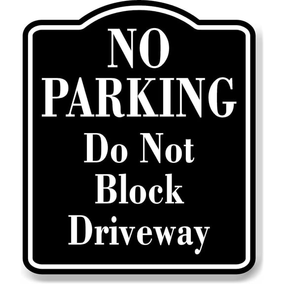 No Parking Do Not Block Driveway BLACK Aluminum Composite Sign, 8.5"x10"