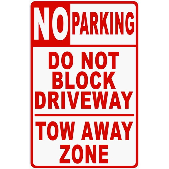 No Parking Do Not Block Driveway Tow Away Zone Sign