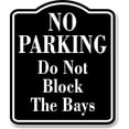 thumbnail image 1 of No Parking Do Not Block The Bays BLACK Aluminum Composite Sign, 15"x18", 1 of 9