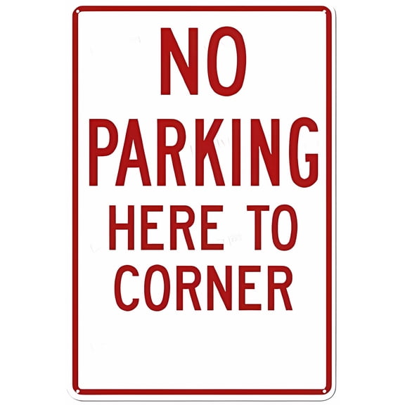 No Parking Here to Corner Sign - 8"x12" Aluminum Metal Sign, Fade Resistant, Street Parking Limit Sign, Neighborhood Warning Signage