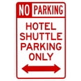 thumbnail image 1 of No Parking Hotel Shuttle Parking Only Bidirectional Arrow Sign - 8"x12", Security Metal Decor for Business, Office, Home, Street, Road, 1 of 6