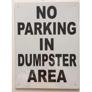 No Parking In Dumpster Area Sign ( Aluminium 12X16 -RUST FREE )