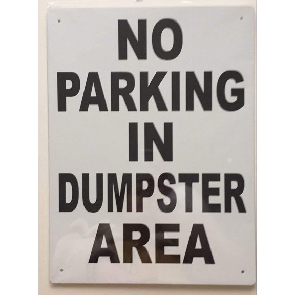 No Parking In Dumpster Area Sign ( Aluminium 12X16 -RUST FREE )