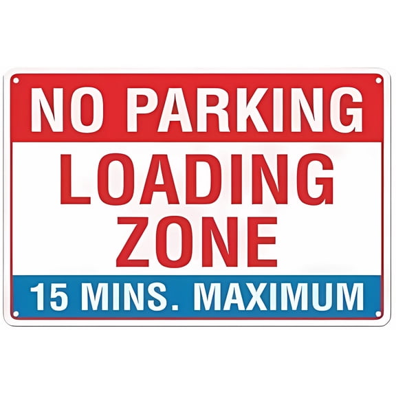 No Parking Loading Zone 15 Mins Max Warning Aluminum Tin Sign - 8"x12" Metal Sign for Home, Outdoor Garden, Yard