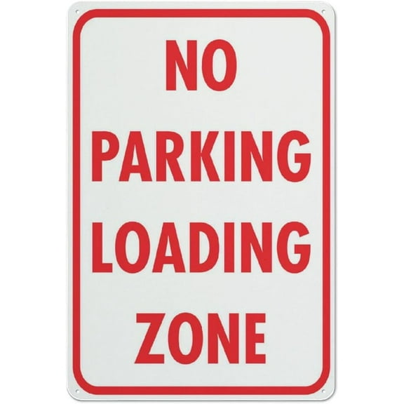 No Parking Loading Zone Sign 12 X 8 Inches Reflective Aluminum Metal Warning Signage With Symbol For Indoor Outdoor Use