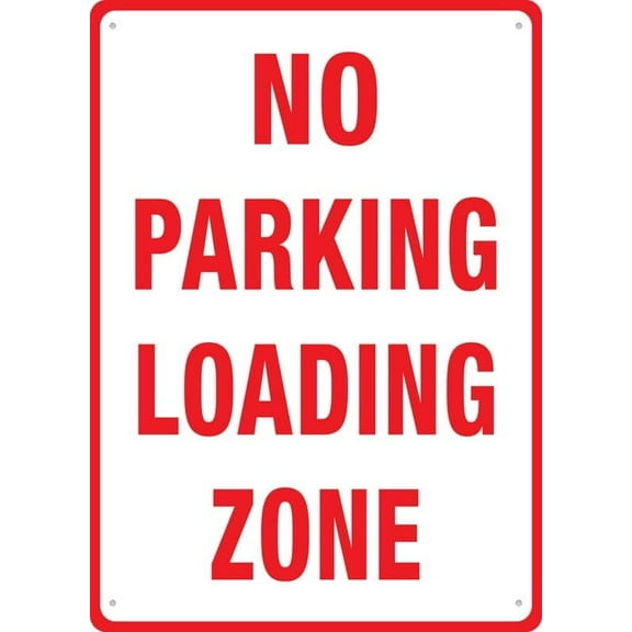 No Parking Loading Zone Sign 8X12 Inch Rust Free Aluminum Easy To Read & Sturdy Keep Out Outdoor Metal Signs For Home Farm Yard