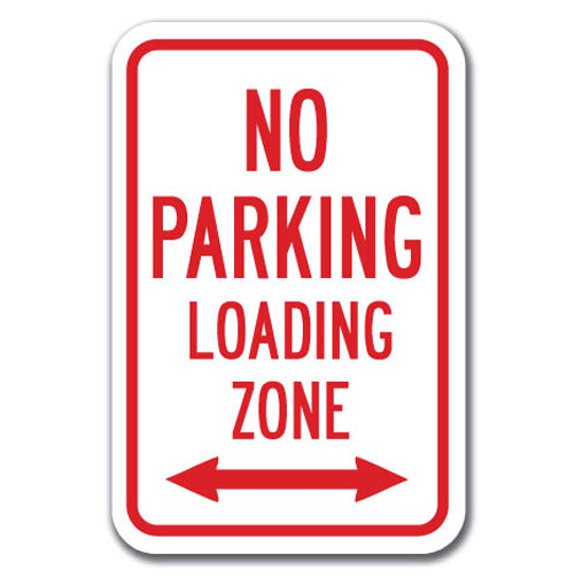 No Parking Loading Zone with double arrow Sign 12" x 18" Heavy Gauge Aluminum Signs