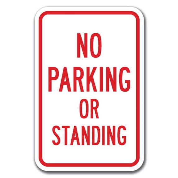 No Parking Or Standing Sign 12" x 18" Heavy Gauge Aluminum Signs