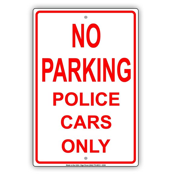 No Parking Police Cars Only Reserved Spot Alert Caution Warning Notice Aluminum Metal 8"x12" Sign Plate