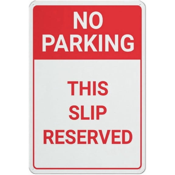 No Parking This Slip Reserved Sign 8"x12" Rust Free Aluminum - Weather Resistant Durable, Indoor Outdoor Reserved Parking Sign