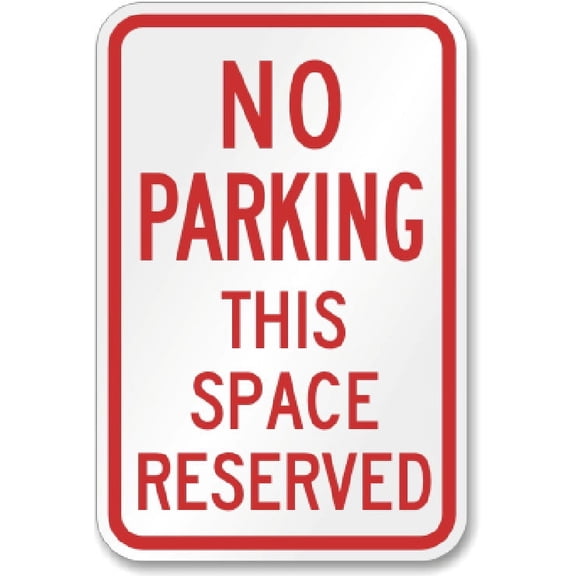 No Parking This Space Reserved Metal Aluminum Sign Weatherproof Size: 8 x 12 Inch