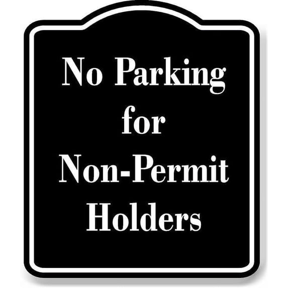 No Parking for Non-Permit Holders BLACK Aluminum Composite Sign 15''x18''