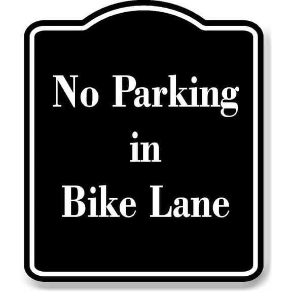 No Parking in Bike Lane BLACK Aluminum Composite Sign 20''x24''
