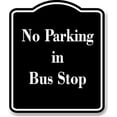 thumbnail image 1 of No Parking in Bus Stop BLACK Aluminum Composite Sign 15''x18'', 1 of 9