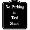 thumbnail image 1 of No Parking in Taxi Stand BLACK Aluminum Composite Sign 8.5''x10'', 1 of 9