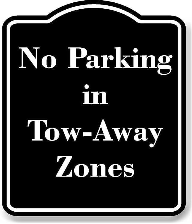 No Parking in TowAway Zones BLACK Aluminum Composite Sign 8.5''x10