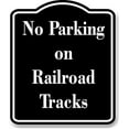 thumbnail image 1 of No Parking on Railroad Tracks BLACK Aluminum Composite Sign 8.5''x10'', 1 of 9