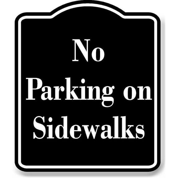 No Parking on Sidewalks BLACK Aluminum Composite Sign 15''x18''
