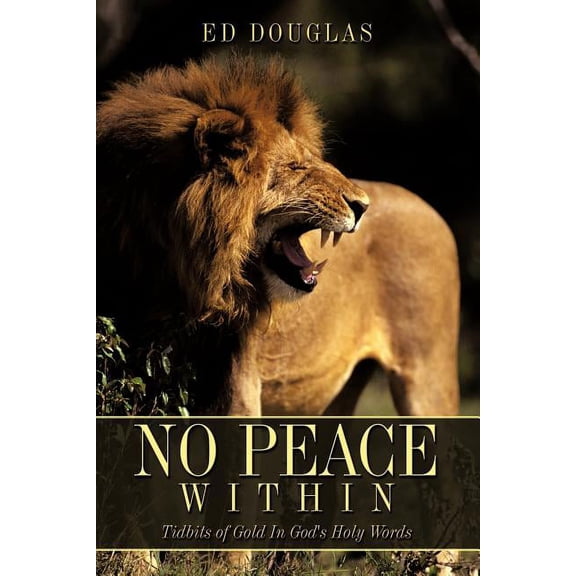 No Peace Within: Tidbits of Gold In God's Holy Words, (Paperback)