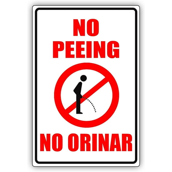 No Peeing No Orinar English Spanish Bilingual With Graphic Hilarious Epic Funny Novelty Caution Alert Notice Note Metal 8"x12" Sign Plate