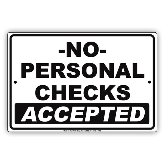 No Personal Checks Accepted Payment Method Preference Alert Attention Caution Warning Notice Aluminum Metal 12"x18" Sign Plate