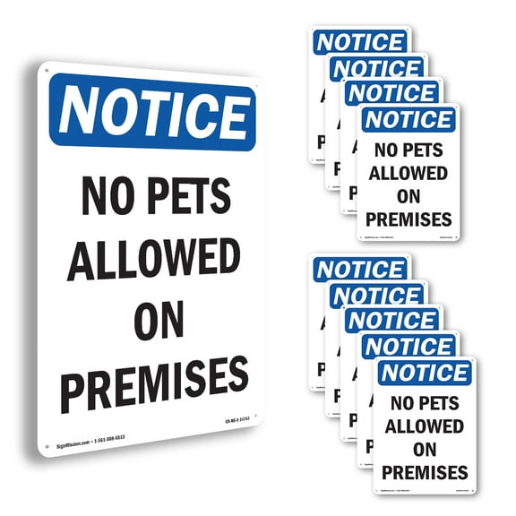 No Pets Allowed On Premises OSHA Notice Rigid Plastic Sign 14 Inch x 10 Inch - 10 Pack