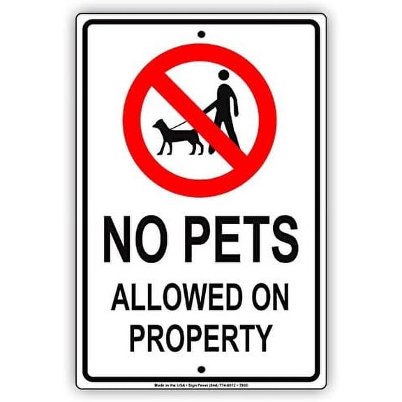 No Pets Allowed On Property Aluminum Metal Sign Animals Dogs Premises Cats 8"x12"